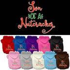 Christmas Pet Hoodie Screen Printed, "Son Of A Nutcracker"
